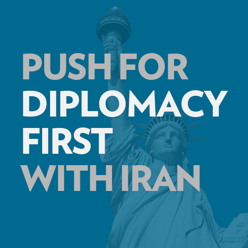 push for diplomacy first with iran